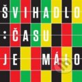 Hudobné CD: Švihadlo: Času je málo (Indies). Indies, 2011 Hudobné CD: Švihadlo: Času je málo (Indies). Indies, 2011