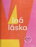 Kniha: Iná láska (Autorský kolektiv). EZOPO, 2021 Kniha: Iná láska (Autorský kolektiv). EZOPO, 2021