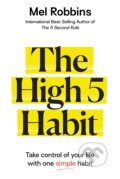 Kniha: The High 5 Habit (Mel Robbins). Hay House, 2021 Kniha: The High 5 Habit (Mel Robbins). Hay House, 2021