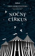 Kniha: Nočný cirkus (Erin Morgenstern). Lindeni, 2022 Kniha: Nočný cirkus (Erin Morgenstern). Lindeni, 2022
