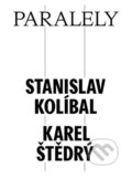 Kniha: Paralely - Stanislav Kolíbal - Karel Štědrý (Petr Volf). , 2022 Kniha: Paralely - Stanislav Kolíbal - Karel Štědrý (Petr Volf). , 2022