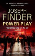 Kniha: Power Play (Joseph Finder). Headline Book, 2008 Kniha: Power Play (Joseph Finder). Headline Book, 2008