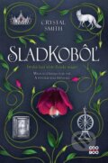 E-kniha: Zväzky mágie 2: Sladkobôľ (Crystal Smith) E-kniha: Zväzky mágie 2: Sladkobôľ (Crystal Smith)