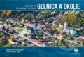 Kniha: Gelnica a okolie z neba (Bohuš Schwarzbacher). CBS, 2022 Kniha: Gelnica a okolie z neba (Bohuš Schwarzbacher). CBS, 2022