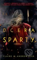Dcera Sparty - Claire M. Andrews, Slovart CZ, 2022