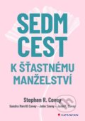 Kniha: Sedm cest k šťastnému manželství (Stephen R. Covey). Grada, 2022 Kniha: Sedm cest k šťastnému manželství (Stephen R. Covey). Grada, 2022