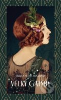 Kniha: Velký Gatsby (Francis Scott Fitzgerald). Fortuna Libri ČR, 2022 Kniha: Velký Gatsby (Francis Scott Fitzgerald). Fortuna Libri ČR, 2022
