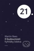 Kniha: O budoucnosti (Martin Rees). Academia, 2022 Kniha: O budoucnosti (Martin Rees). Academia, 2022