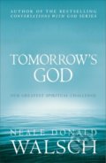 Kniha: Tomorrow's God (Neale Donald Walsch). Hodder and Stoughton, 2004 Kniha: Tomorrow's God (Neale Donald Walsch). Hodder and Stoughton, 2004