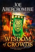 Kniha: The Wisdom of Crowds (Joe Abercrombie). Orion, 2022 Kniha: The Wisdom of Crowds (Joe Abercrombie). Orion, 2022