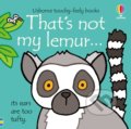Kniha: That's not my lemur… (Fiona Watt). Usborne, 2022 Kniha: That's not my lemur… (Fiona Watt). Usborne, 2022