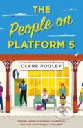 Kniha: The People on Platform 5 (Clare Pooley). Transworld, 2022 Kniha: The People on Platform 5 (Clare Pooley). Transworld, 2022