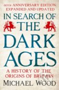 Kniha: In Search of the Dark Ages (Michael Wood). Ebury, 2022 Kniha: In Search of the Dark Ages (Michael Wood). Ebury, 2022