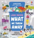 Kniha: Look Inside What We Throw Away (Rose Hall). Usborne, 2022 Kniha: Look Inside What We Throw Away (Rose Hall). Usborne, 2022