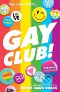 Kniha: Gay Club! (Simon James Green). Scholastic, 2022 Kniha: Gay Club! (Simon James Green). Scholastic, 2022