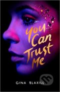 Kniha: You Can Trust Me (Gina Blaxill). Scholastic, 2022 Kniha: You Can Trust Me (Gina Blaxill). Scholastic, 2022