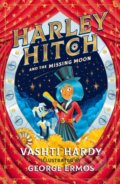 Kniha: Harley Hitch and the Missing Moon (Vashti Hardy). Scholastic, 2022 Kniha: Harley Hitch and the Missing Moon (Vashti Hardy). Scholastic, 2022