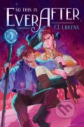 Kniha: So This Is Ever Afte (F.T. Lukens). Margaret K. McElderry Books, 2022 Kniha: So This Is Ever Afte (F.T. Lukens). Margaret K. McElderry Books, 2022