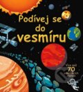 Kniha: Podívej se do vesmíru (Svojtka&Co.). Svojtka&Co., 2013 Kniha: Podívej se do vesmíru (Svojtka&Co.). Svojtka&Co., 2013