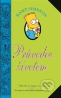 Kniha: Bart Simpson - Průvodce životem (Matt Groening). Jota, 2013 Kniha: Bart Simpson - Průvodce životem (Matt Groening). Jota, 2013