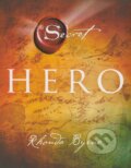 Kniha: Hero (Rhonda Byrne). Simon & Schuster, 2013 Kniha: Hero (Rhonda Byrne). Simon & Schuster, 2013