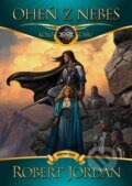 Kniha: Oheň z nebes (Robert Jordan). FANTOM Print, 2013 Kniha: Oheň z nebes (Robert Jordan). FANTOM Print, 2013