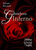Kniha: Gabrielovo Inferno (Sylvain Reynard), 2013 Kniha: Gabrielovo Inferno (Sylvain Reynard), 2013