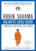 E-kniha: Objavte svoj osud s mníchom, ktorý predal svoje ferrari (Robin Sharma), 2013 E-kniha: Objavte svoj osud s mníchom, ktorý predal svoje ferrari (Robin Sharma), 2013