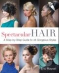 Kniha: Spectacular Hair (Eric Mayost). Sterling, 2010 Kniha: Spectacular Hair (Eric Mayost). Sterling, 2010
