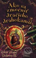Kniha: Ako sa zmocniť dračieho drahokamu (Cressida Cowell). Slovart, 2013 Kniha: Ako sa zmocniť dračieho drahokamu (Cressida Cowell). Slovart, 2013