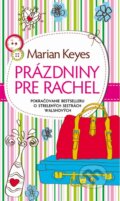 Kniha: Prázdniny pre Rachel (Marian Keyes). Slovart, 2014 Kniha: Prázdniny pre Rachel (Marian Keyes). Slovart, 2014