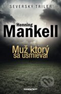 Kniha: Muž, ktorý sa usmieval (Henning Mankell). Marenčin PT, 2013 Kniha: Muž, ktorý sa usmieval (Henning Mankell). Marenčin PT, 2013