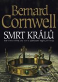 Smrt králů - Bernard Cornwell, BB/art, 2013