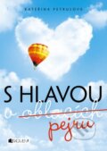 Kniha: S hlavou v oblacích (pejru) (Kateřina Petrusová). Nakladatelství Fragment, 2013 Kniha: S hlavou v oblacích (pejru) (Kateřina Petrusová). Nakladatelství Fragment, 2013