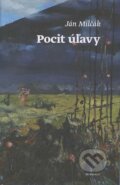 Kniha: Pocit úľavy (Ján Milčák). Literárny klub, 2013 Kniha: Pocit úľavy (Ján Milčák). Literárny klub, 2013