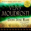 Kniha: Vlny moudrosti (Don Jose Ruiz a Tami Hudmen). Pragma, 2013 Kniha: Vlny moudrosti (Don Jose Ruiz a Tami Hudmen). Pragma, 2013