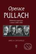 Kniha: Operace Pullach (James H. Critchfield). Naše vojsko CZ, 2013 Kniha: Operace Pullach (James H. Critchfield). Naše vojsko CZ, 2013