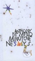 Kniha: Minutové nesmysly (Anthony de Mello). Cesta, 2013 Kniha: Minutové nesmysly (Anthony de Mello). Cesta, 2013