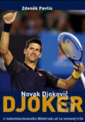 Kniha: Djoker Novak Djokovič (Zdeněk Pavlis). Malý princ, 2013 Kniha: Djoker Novak Djokovič (Zdeněk Pavlis). Malý princ, 2013