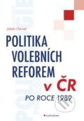 Kniha: Politika volebních reforem v ČR po roce 1989 (Jakub Charvát). Grada, 2013 Kniha: Politika volebních reforem v ČR po roce 1989 (Jakub Charvát). Grada, 2013