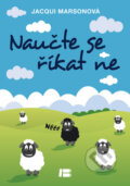 Kniha: Naučte se říkat ne (Jacque Marsonová). BETA - Dobrovský, 2013 Kniha: Naučte se říkat ne (Jacque Marsonová). BETA - Dobrovský, 2013