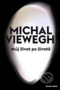 Kniha: Můj život po životě (Michal Viewegh). Druhé město, 2013 Kniha: Můj život po životě (Michal Viewegh). Druhé město, 2013