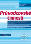 Kniha: Průvodcovské činnosti (Věra Seifertová a kolektiv). Grada, 2013 Kniha: Průvodcovské činnosti (Věra Seifertová a kolektiv). Grada, 2013