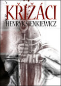 Kniha: Křižáci (Henryk Sienkiewicz). Edice knihy Omega, 2013 Kniha: Křižáci (Henryk Sienkiewicz). Edice knihy Omega, 2013