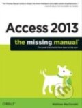 Kniha: Access 2013 (Matthew MacDonald). O´Reilly, 2013 Kniha: Access 2013 (Matthew MacDonald). O´Reilly, 2013