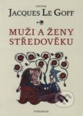 Kniha: Muži a ženy středověku (Jacques Le Goff), 2013 Kniha: Muži a ženy středověku (Jacques Le Goff), 2013