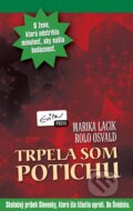Kniha: Trpela som potichu (Marika Lacik a Rolo Osvald). Evitapress, 2013 Kniha: Trpela som potichu (Marika Lacik a Rolo Osvald). Evitapress, 2013