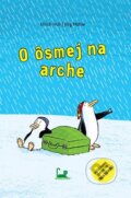 Kniha: O ôsmej na arche (Hub Ulrich a Mühle Jörg). Zelený kocúr, 2013 Kniha: O ôsmej na arche (Hub Ulrich a Mühle Jörg). Zelený kocúr, 2013