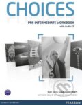 Kniha: Choices - Pre-Intermediate: Workbook with Audio CD (Sue Kay a Vaughan Jones). Pearson, 2012 Kniha: Choices - Pre-Intermediate: Workbook with Audio CD (Sue Kay a Vaughan Jones). Pearson, 2012