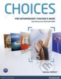 Kniha: Choices - Pre-Intermediate: Teacher's Book with Resources DVD Multi-ROM (Pearson). Pearson, 2012 Kniha: Choices - Pre-Intermediate: Teacher's Book with Resources DVD Multi-ROM (Pearson). Pearson, 2012